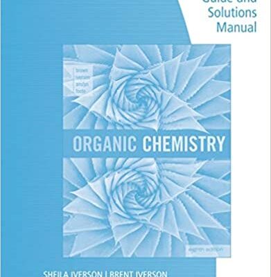 خرید و دانلود نسخه کامل کتاب Student Study Guide and Solutions Manual for Brown/Iverson/Anslyn/Foote’s Organic Chemistry (8th Edition) – Pdf