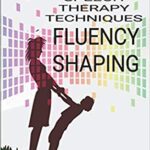 خرید و دانلود نسخه کامل کتاب Stutter Speech Therapy Techniques: Fluency Shaping –  +  pdf