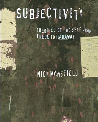 خرید و دانلود نسخه کامل کتاب Subjectivity: theories of the self from Freud to Haraway – PDF