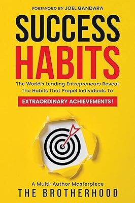 خرید و دانلود نسخه کامل کتاب Success Habits: The World’s Leading Entrepreneurs Reveal The Habits That Propel Individuals To Extraordinary Achievements! – + Pdf