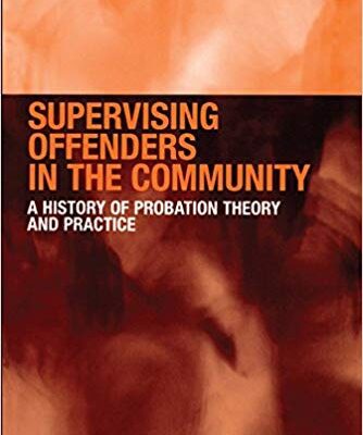 خرید و دانلود نسخه کامل کتاب Supervising Offenders in the Community: A History of Probation Theory and Practice (Welfare and Society)