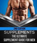 خرید و دانلود نسخه کامل کتاب Supplements: The Ultimate Supplement Guide For Men: Health, Fitness, Bodybuilding, Muscle and Strength –  +  PDF