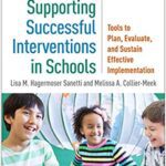 خرید و دانلود نسخه کامل کتاب Supporting Successful Interventions in Schools Tools to Plan, Evaluate, and Sustain Effective Implementation
