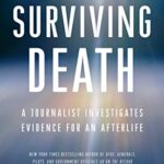 خرید و دانلود نسخه کامل کتاب Surviving Death: A Journalist Investigates Evidence for an Afterlife – Pdf