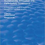 خرید و دانلود نسخه کامل کتاب Sustainability, Innovation and Participatory Governance: A Cross-National Study of the EU Eco-Management and Audit Scheme –  PDF