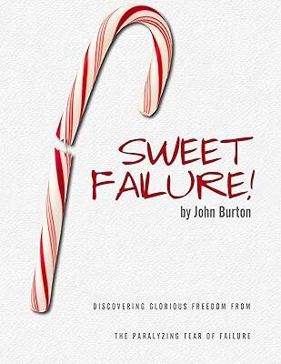 خرید و دانلود نسخه کامل کتاب Sweet Failure!: Discovering glorious freedom from the paralyzing fear of failure – + Pdf