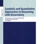 خرید و دانلود نسخه کامل کتاب Symbolic and Quantitative Approaches to Reasoning with Uncertainty: 8th European Conference, ECSQARU 2005, Barcelona, Spain, July 6-8, 2005. Proceedings