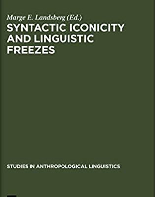 خرید و دانلود نسخه کامل کتاب Syntactic Iconicity and Linguistic Freezes (Trends in Linguistics) (Studies in Anthropological Linguistics) – Pdf