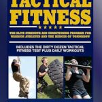خرید و دانلود نسخه کامل کتاب Tactical Fitness: The Elite Strength and Conditioning Program for Warrior Athletes and the Heroes of Tomorrow including Firefighters, Police, Military and Special Forces –  +  Pdf