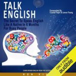 خرید و دانلود نسخه کامل کتاب Talk English: The Secret to Speak English Like a Native in 6 Months for Busy People Audible Logo Audible Audiobook – Unabridged –  +  PDF