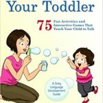 خرید و دانلود نسخه کامل کتاب Talking with Your Toddler: 75 Fun Activities and Interactive Games that Teach Your Child to Talk