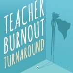 خرید و دانلود نسخه کامل کتاب Teacher Burnout Turnaround: Strategies for Empowered Educators –  +  Pdf