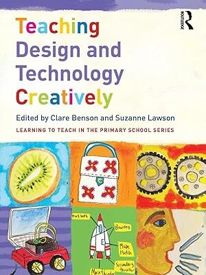 خرید و دانلود نسخه کامل کتاب Teaching Design and Technology Creatively – Pdf