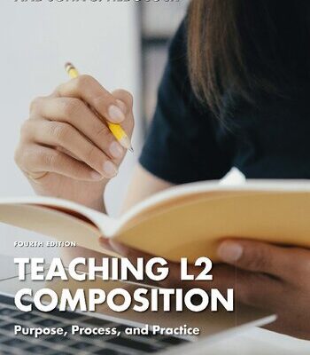 خرید و دانلود نسخه کامل کتاب Teaching L2 Composition: Purpose, Process, and Practice (4th Edition) –  Pdf
