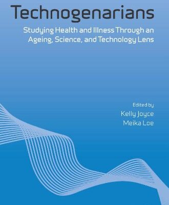 خرید و دانلود نسخه کامل کتاب Technogenarians: Studying Health and Illness Through an Ageing, Science, and Technology Lens –  PDF