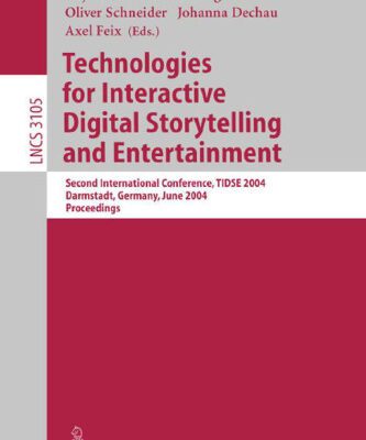خرید و دانلود نسخه کامل کتاب Technologies for Interactive Digital Storytelling and Entertainment: Second International Conference, TIDSE 2004, Darmstadt, Germany, June 24-26, 2004. Proceedings