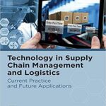 خرید و دانلود نسخه کامل کتاب Technology in Supply Chain Management and Logistics:  Current Practice and Future Applications –  PDF