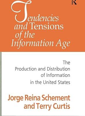 خرید و دانلود نسخه کامل کتاب Tendencies and Tensions of the Information Age: Production and Distribution of Information in the United States New edition- PDF