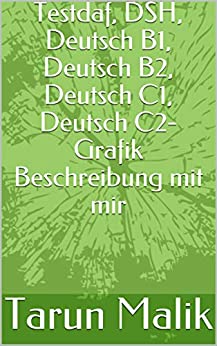 خرید و دانلود نسخه کامل کتاب Testdaf, DSH, Deutsch B1, Deutsch B2, Deutsch C1, Deutsch C2- grafische Beschreibungstechnik (German Edition) –  +  Pdf