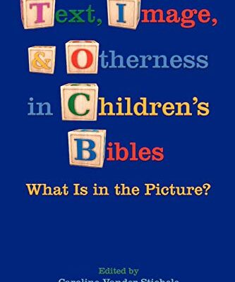 خرید و دانلود نسخه کامل کتاب Text, , and Otherness in Children’s Bibles: What Is in the Picture? (Society of Biblical Literature. Semeia Studies)  –  PDF
