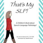 خرید و دانلود نسخه کامل کتاب That’s my SLP!: A Children’s Book about Speech-Language Pathology! –  +  PDF