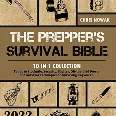 خرید و دانلود نسخه کامل کتاب Thе Prеppеr’s Survival Biblе: 10 in 1 | Foods to Stockpilе, Sеcurity, Shеltеr, Off-thе-Grid Powеr  [2022] –  +  pdf