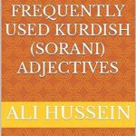 خرید و دانلود نسخه کامل کتاب The 1000 Most Frequently Used Kurdish (Sorani) Adjectives: Save Time by Learning the Most Frequently Used Words First (Most Commonly Used Kurdish (Sorani) Words Collection Book 2) –  +  Pdf