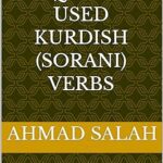 خرید و دانلود نسخه کامل کتاب The 900 Most Frequently Used Kurdish (Sorani) Verbs: Save Time by Learning the Most Frequently Used Words First (Most Commonly Used Kurdish (Sorani) Words Collection Book 3) –  +  Pdf