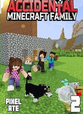 خرید و دانلود نسخه کامل کتاب The Accidental Minecraft Family: Book 2: (An Unofficial Minecraft Book) – + PDF