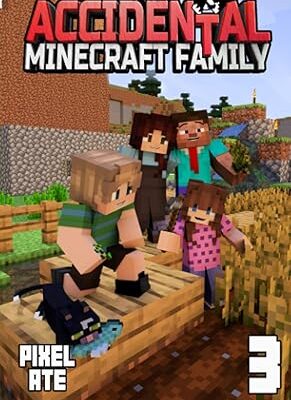 خرید و دانلود نسخه کامل کتاب The Accidental Minecraft Family: Book 3: (An Unofficial Minecraft Book) – + PDF