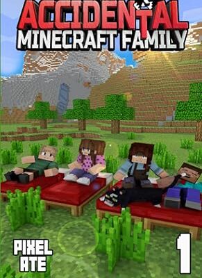 خرید و دانلود نسخه کامل کتاب The Accidental Minecraft Family: Book One (An Unofficial Minecraft Book) – + PDF