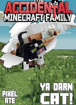 خرید و دانلود نسخه کامل کتاب The Accidental Minecraft Family: Ya Darn Cat – + PDF