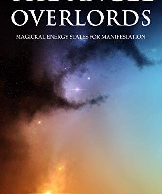 خرید و دانلود نسخه کامل کتاب The Angel Overlords: Magickal Energy States for Manifestation (The Power of Magick) – Pdf