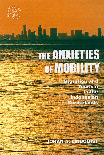خرید و دانلود نسخه کامل کتاب The Anxieties of Mobility: Migration and Tourism in the Indonesian Borderlands (Southeast Asia: Politics, Meaning, and Memory) – PDF_683e720b343af.jpeg خرید و دانلود نسخه کامل کتاب The Anxieties of Mobility: Migration and Tourism in the Indonesian Borderlands (Southeast Asia: Politics, Meaning, and Memory) – PDF