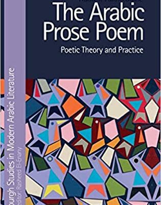 خرید و دانلود نسخه کامل کتاب The Arabic Prose Poem: Poetic Theory and Practice (Edinburgh Studies in Modern Arabic Literature) –  Pdf