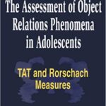 خرید و دانلود نسخه کامل کتاب The Assessment of Object Relations Phenomena in Adolescents: Tat and Rorschach Measu