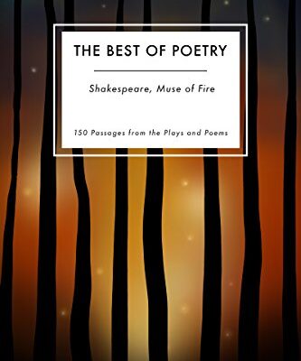 خرید و دانلود نسخه کامل کتاب The Best of Poetry: Shakespeare, Muse of Fire: In 150 Passages from the Plays and Poems –  +  Pdf