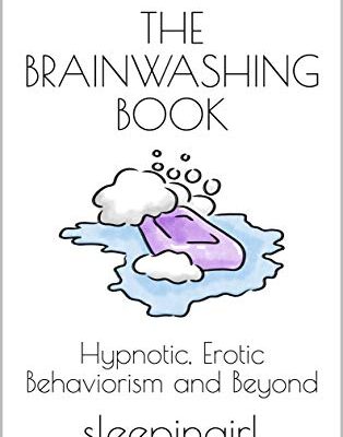 خرید و دانلود نسخه کامل کتاب The Brainwashing Book: Hypnotic, Erotic Behaviorism and Beyond – + Pdf
