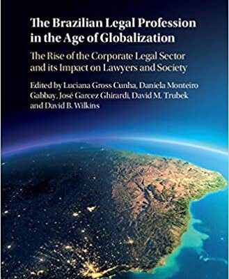 خرید و دانلود نسخه کامل کتاب The Brazilian Legal Profession in the Age of Globalization:  The Rise of the Corporate Legal Sector and its Impact on Lawyers and Society