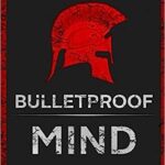 خرید و دانلود نسخه کامل کتاب The Bulletproof Mind: How to Build Stronger Character, Thougher Mind and Create Breakthroughs –  +  Pdf