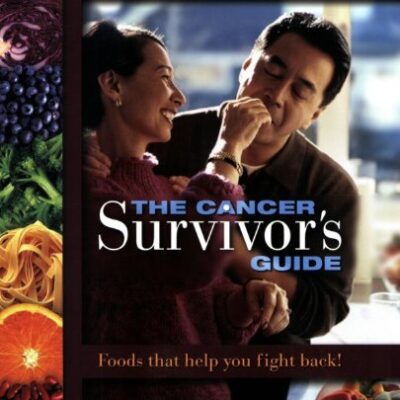 خرید و دانلود نسخه کامل کتاب The Cancer Survivor’s Guide: Foods That Help You Fight Back – PDF