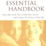 خرید و دانلود نسخه کامل کتاب The Caregiver’s Essential Handbook : More than 1,200 Tips to Help You Care for and Comfort the Seniors in Your Life – PDF