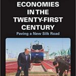 خرید و دانلود نسخه کامل کتاب The Central Asian Economies in the Twenty-First Century: Paving a New Silk Road –  Pdf