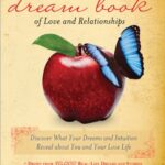 خرید و دانلود نسخه کامل کتاب The Complete Dream Book of Love and Relationships: Discover What Your Dreams and Intuition Reveal about You and Your Love Life –  PDF