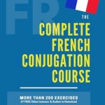 خرید و دانلود نسخه کامل کتاب The Complete French Conjugation Course: Master the French Conjugation in One book! –  Pdf