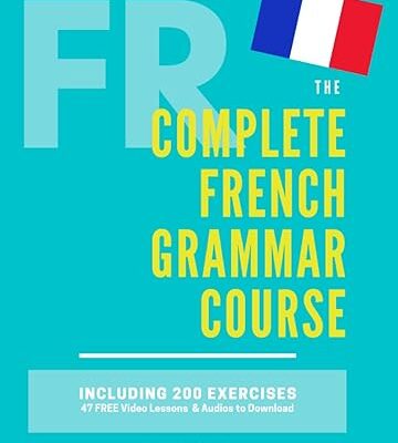 خرید و دانلود نسخه کامل کتاب The Complete French Grammar Course: French beginners to advanced – Including 200 exercises, audios and video lessons – Pdf