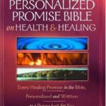 خرید و دانلود نسخه کامل کتاب The Complete Personalized Promise Bible on Health and Healing: Every Promise in the Bible, from Genesis to Revelation, Personalized and Written As a Prayer Just for You – PDF