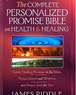خرید و دانلود نسخه کامل کتاب The Complete Personalized Promise Bible on Health and Healing: Every Promise in the Bible, from Genesis to Revelation, Personalized and Written As a Prayer Just for You – PDF