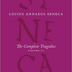 خرید و دانلود نسخه کامل کتاب The Complete Tragedies, Volume 2: Oedipus, Hercules Mad, Hercules on Oeta, Thyestes, Agamemnon (The Complete Works of Lucius Annaeus Seneca)