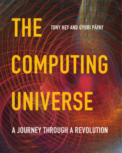 خرید و دانلود نسخه کامل کتاب The Computing Universe: A Journey through a Revolution